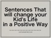 Sentences That will change your Kid's Life in a Positive Way