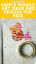 Simple Doodle Art Ideas and Designs for Kids