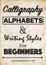Calligraphy Alphabets and Writing Styles for Beginners