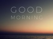 How to Say ‘Good Morning’ to One You Love