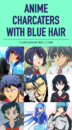 Famous Anime Characters with Blue Hair