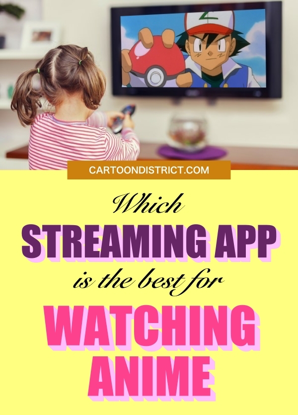 Which Streaming App Is The Best For Watching Anime? - Cartoon District